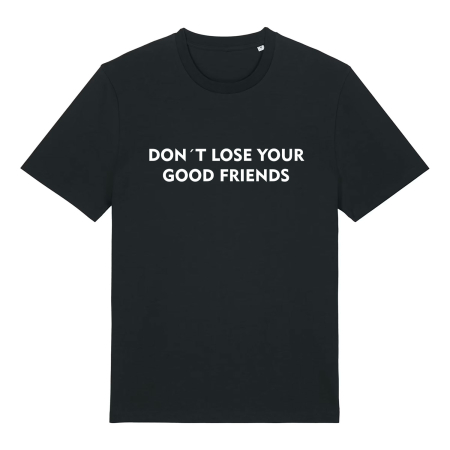 T-Shirt | Unisex | DontLoseYourGoodFriends | Ferozshahi | black